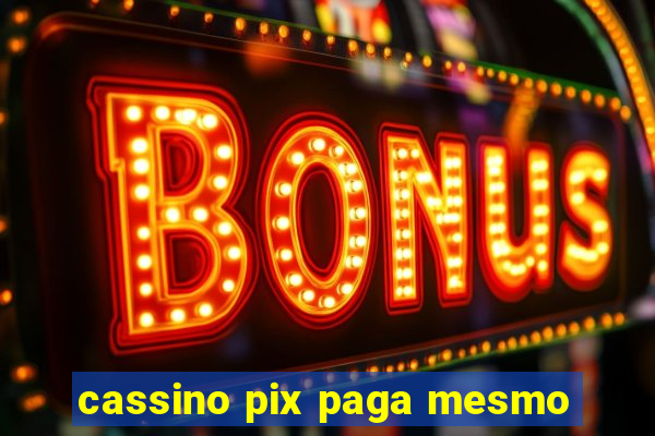 cassino pix paga mesmo